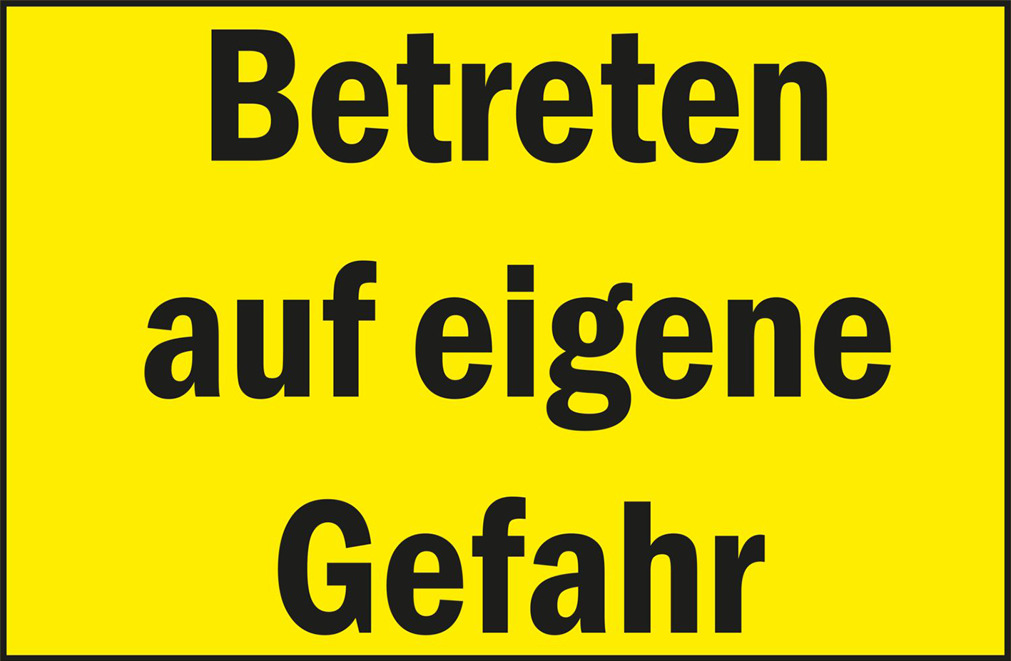 Schild / Warnschild "Betreten auf eigene Gefahr" 30 x 20 cm